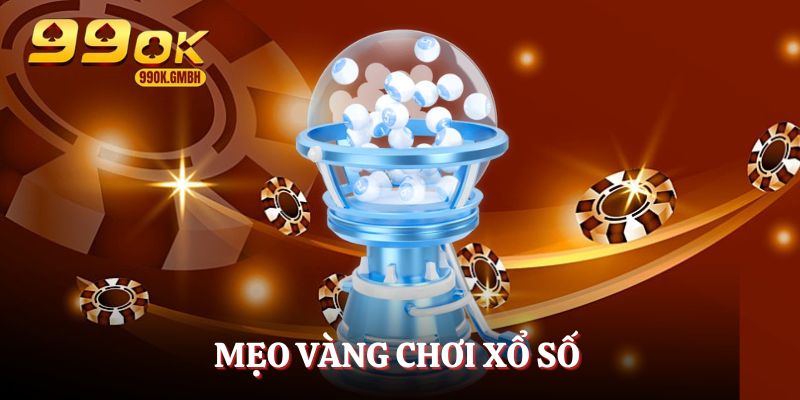Mẹo vàng giúp tân binh chơi xổ số tốt hơn