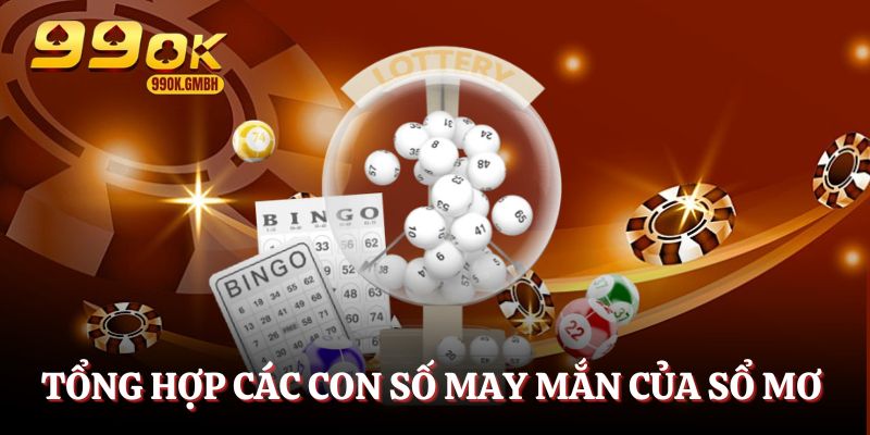 Tổng hợp con số may mắn liên quan đến giấc mơ lô đề