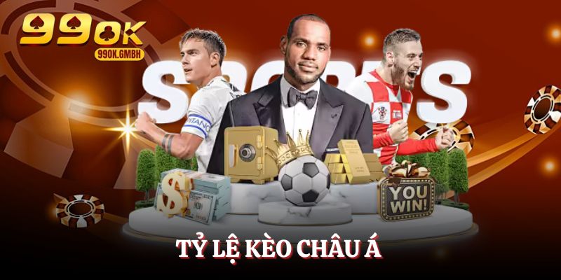 tỷ lệ kèo châu á